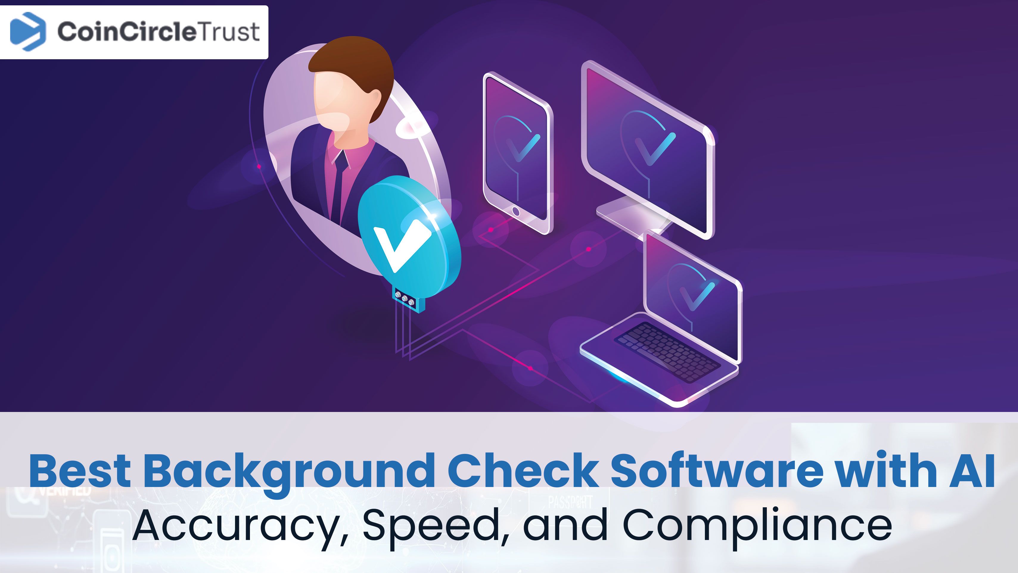 Best Background Check Software with AI: Accuracy, Speed, and Compliance