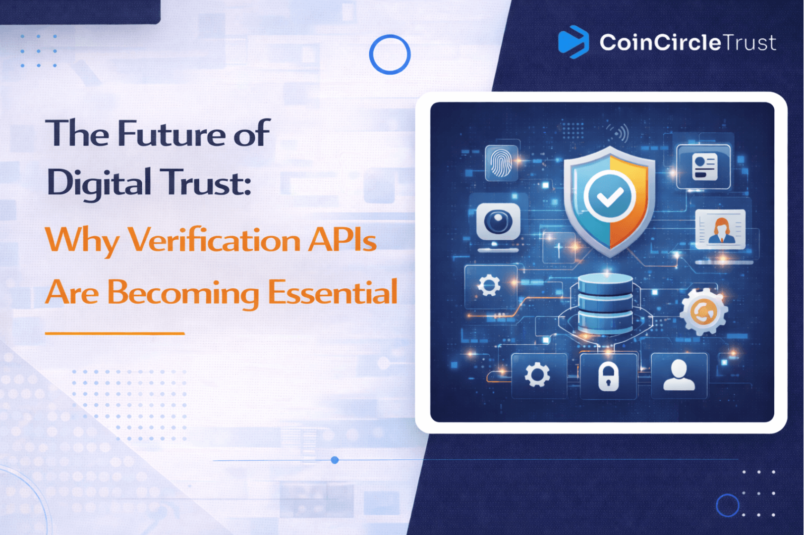 The Future of Digital Trust: Why Verification APIs Are Becoming Essential