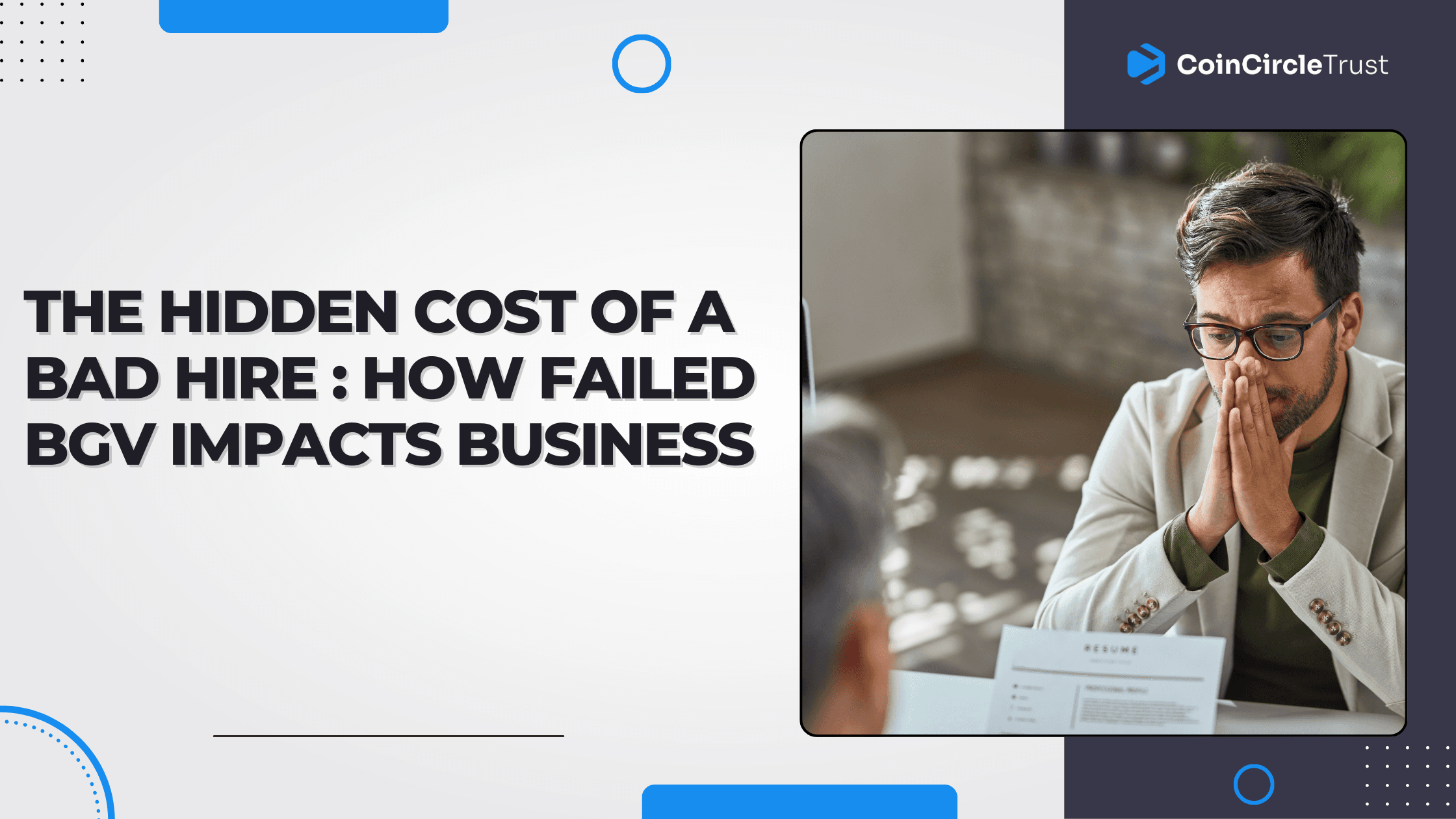 The Hidden Cost of a Bad Hire: How Failed BGV Impacts Business